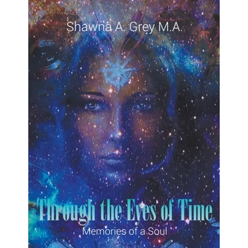 Through The Eyes Of Time: Memories of a Soul - Paperback