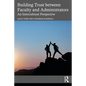 Building Trust between Faculty and Administrators: An Intercultural Perspective - Paperback