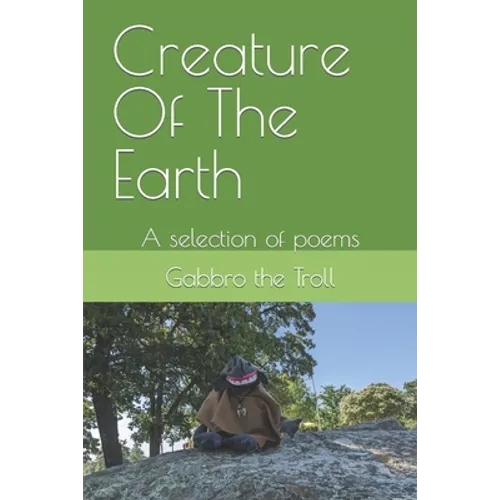 Creature Of The Earth: A selection of poems - Paperback