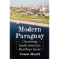 Modern Paraguay: Uncovering South America's Best Kept Secret - Paperback