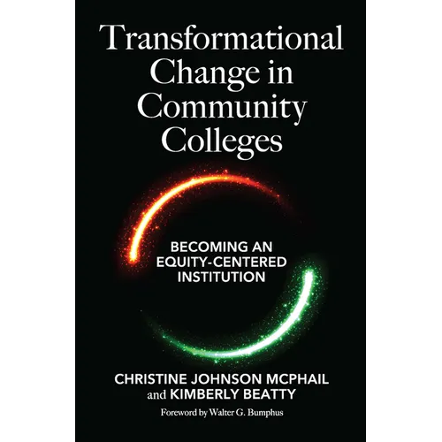 Transformational Change in Community Colleges: Becoming an Equity-Centered Institution - Paperback