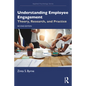 Understanding Employee Engagement: Theory, Research, and Practice - Paperback