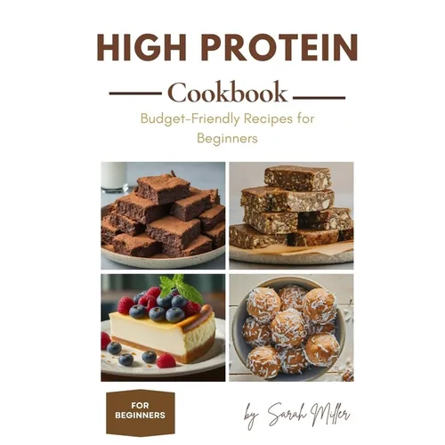 High Protein Cookbook for Beginners on a Budget - Paperback