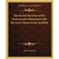 The Secret Doctrine of the Rosicrucians Illustrated with the Secret Rosicrucian Symbols - Paperback