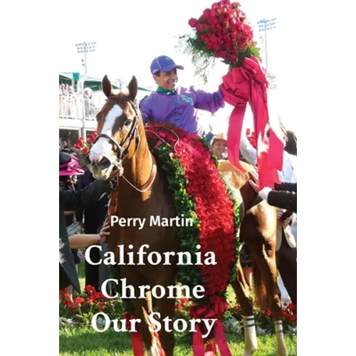 California Chrome Our Story - Paperback