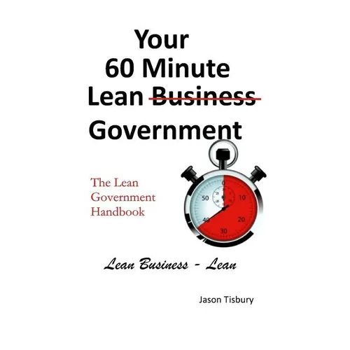 Your 60 Minute Lean Government - Lean Government Handbook - Paperback