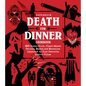 Death for Dinner Cookbook: 60 Gorey-Good, Plant-Based Drinks, Meals, and Munchies Inspired by Your Favorite Horror Films - Hardcover