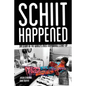 Schiit Happened: The Story of the World's Most Improbable Start-Up - Paperback