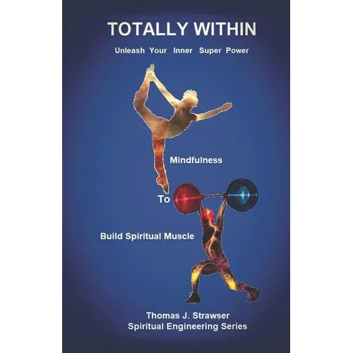 Totally Within: Unleash Your Inner Super Power - Paperback