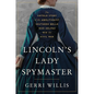 Lincoln's Lady Spymaster: The Untold Story of the Abolitionist Southern Belle Who Helped Win the Civil War - Hardcover