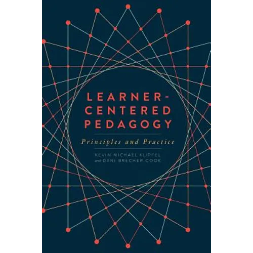 Learner-Centered Pedagogy: Principles and Practice - Paperback