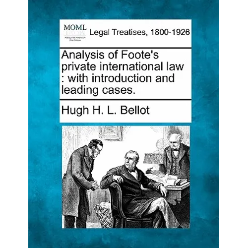 Analysis of Foote's Private International Law: With Introduction and Leading Cases. - Paperback