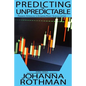 Predicting the Unpredictable: Pragmatic Approaches to Estimating Cost or Schedule - Paperback