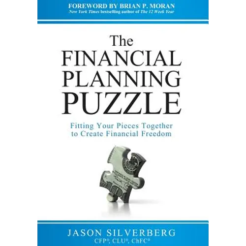 The Financial Planning Puzzle: Fitting Your Pieces Together to Create Financial Freedom - Hardcover