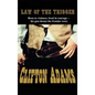 The Law of the Trigger - Hardcover