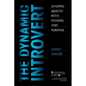 The Dynamic Introvert: Leading Quietly with Passion and Purpose - Paperback