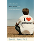 I Love Mormons: A New Way to Share Christ with Latter-Day Saints - Paperback