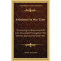Falsehood in War Time: Containing an Assortment of Lies Circulated Throughout the Nations During the Great War - Hardcover