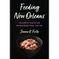 Feeding New Orleans: Celebrity Chefs and Reimagining Food Justice - Hardcover