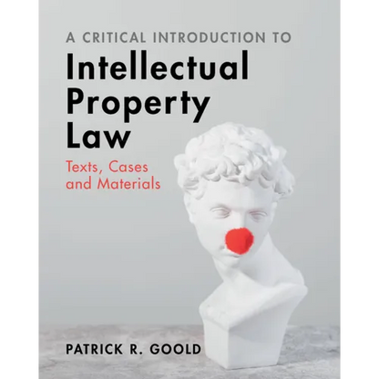 A Critical Introduction to Intellectual Property Law: Texts, Cases and Materials - Paperback