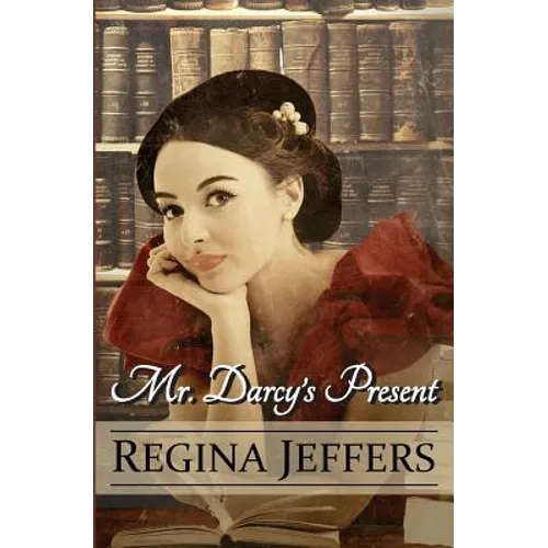 Mr. Darcy's Present: A Pride and Prejudice Holiday Vagary - Paperback