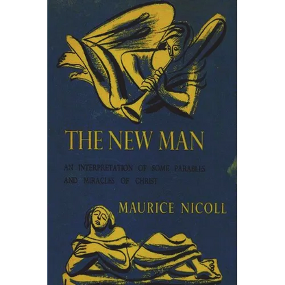 The New Man: An Interpretation of Some Parables and Miracles of Christ - Paperback