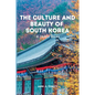 The Culture and Beauty of South Korea: A Travel Guide - Paperback