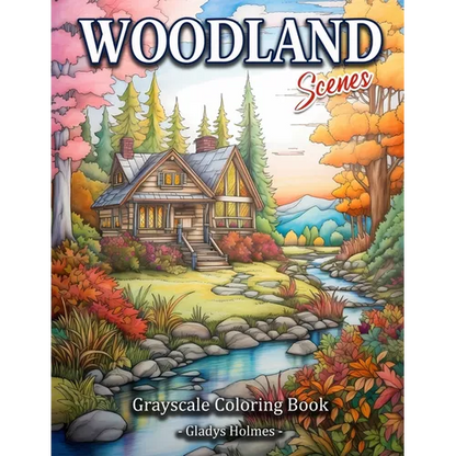 Woodland Scenes: Cozy Woodland Retreat Grayscale Landscape Coloring Book For Adults - Paperback