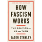 How Fascism Works: The Politics of Us and Them - Hardcover