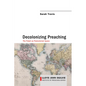 Decolonizing Preaching: Decolonizing Preaching the Pulpit as Postcolonial Space - Paperback