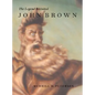 John Brown: The Legend Revisited - Hardcover