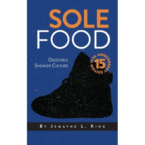 Sole Food: Digestible Sneaker Culture - Paperback