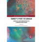 Turkey's Pivot to Eurasia: Geopolitics and Foreign Policy in a Changing World Order - Paperback