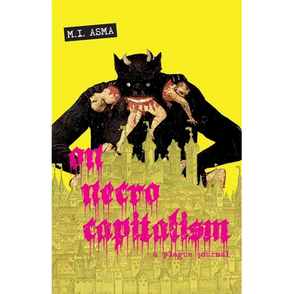 On Necrocapitalism: A Plague Journal - Paperback