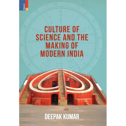 Culture' of Science and the Making of Modern India - Hardcover