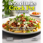 Beyond Basics Crock Pot Cookbook: Dive in 100+ Creative Slow Cooker Recipes With Dishes Likes Mediterranean Egg Casserole, Chicken Adob to BBQ Pulled - Paperback