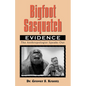 Bigfoot Sasquatch Evidence: The Anthropologist Speaks Out - Paperback