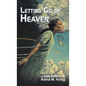 Letting Go of Heaven - Hardcover
