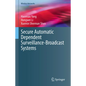 Secure Automatic Dependent Surveillance-Broadcast Systems - Hardcover