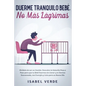 Duerme tranquilo bebé, no más lágrimas: Olvídate de ser un zombie. Descubre la solución paso a paso para que tu bebé duerma sin llorar y te sientas de - Paperback