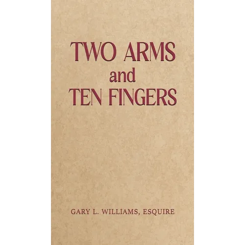 Two Arms and Ten Fingers - Hardcover