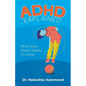 ADHD Explained: What Every Parent Needs to Know - Paperback