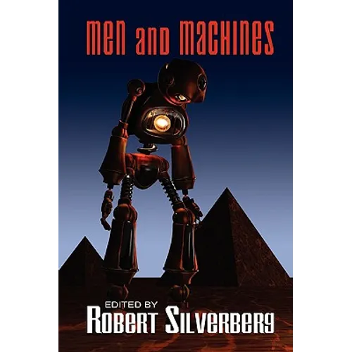 Men and Machines: Science Fiction Stories by Fred Saberhagan, Jack Williamson, Fritz Leiber, and more! - Paperback