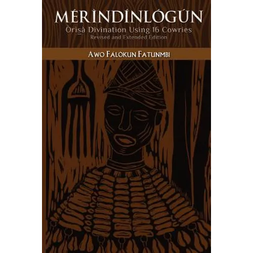 Mérìndínlógún: Òrìsà Divination Using 16 Cowries: Revised and Extended Edition - Paperback