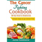 Cancer Fighting Cookbook: 30 Day Road to Remission - Paperback