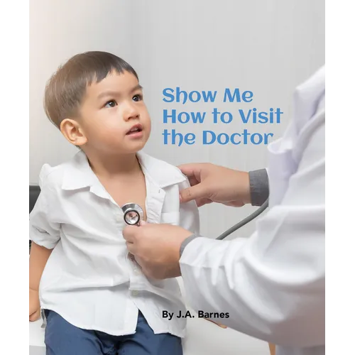 Show Me How to Visit the Doctor - Board Book