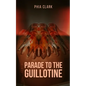 Parade to the Guillotine - Paperback