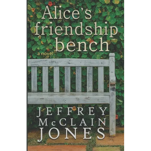 Alice's Friendship Bench - Paperback