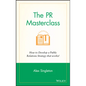 The PR Masterclass - How to Develop a PublicRelations Strategy That Works - Hardcover