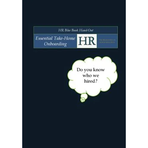 HR Blue Book Hand-Out: Essential Take-Home Onboarding The Humanities of Human Resources - Paperback